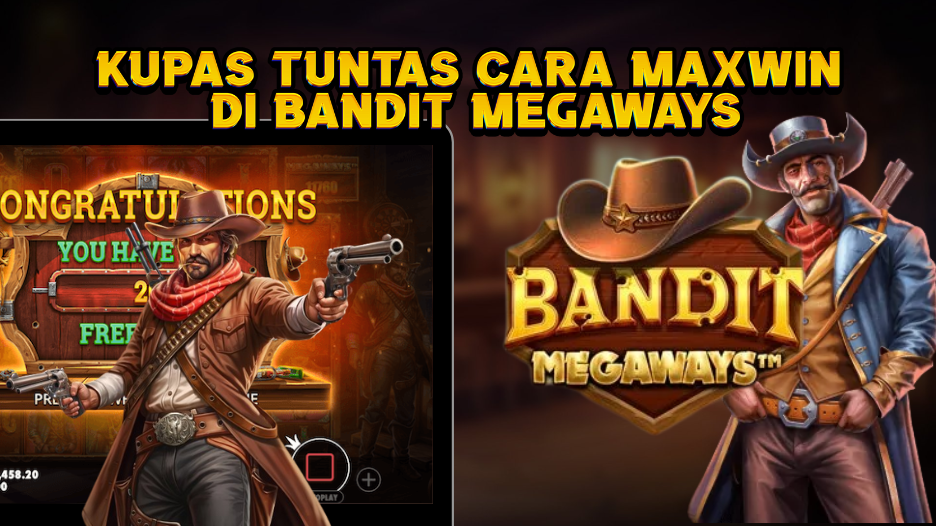 Kupas Tuntas Cara Maxwin di Permainan Bandit Megaways