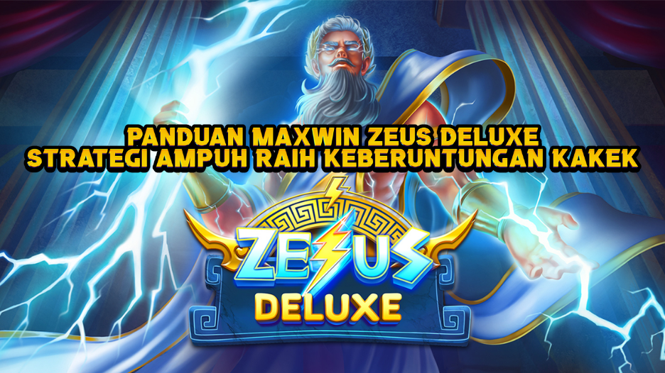 Panduan Maxwin Zeus Deluxe