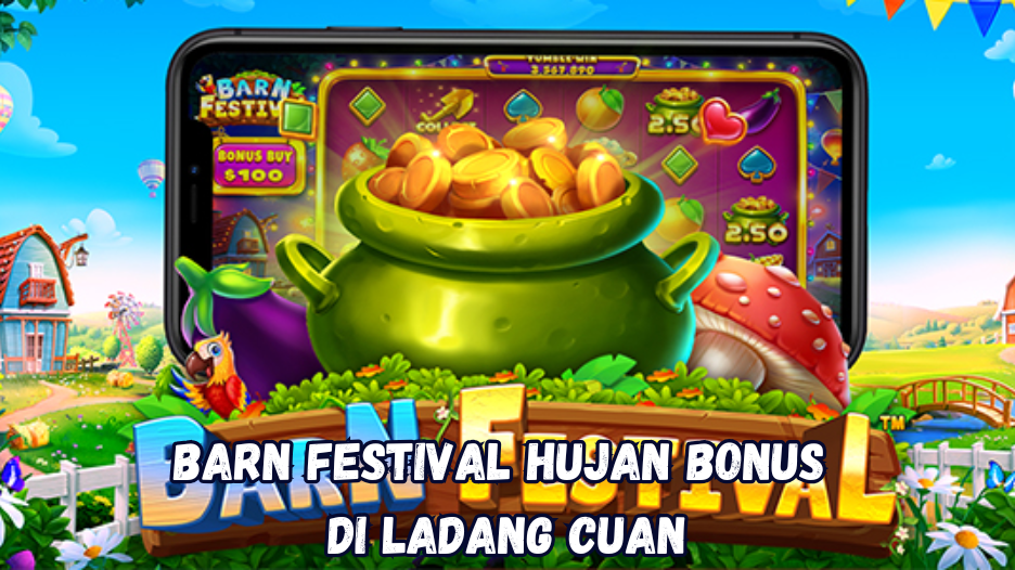 Barn Festival Hujan Bonus di Ladang Cuan