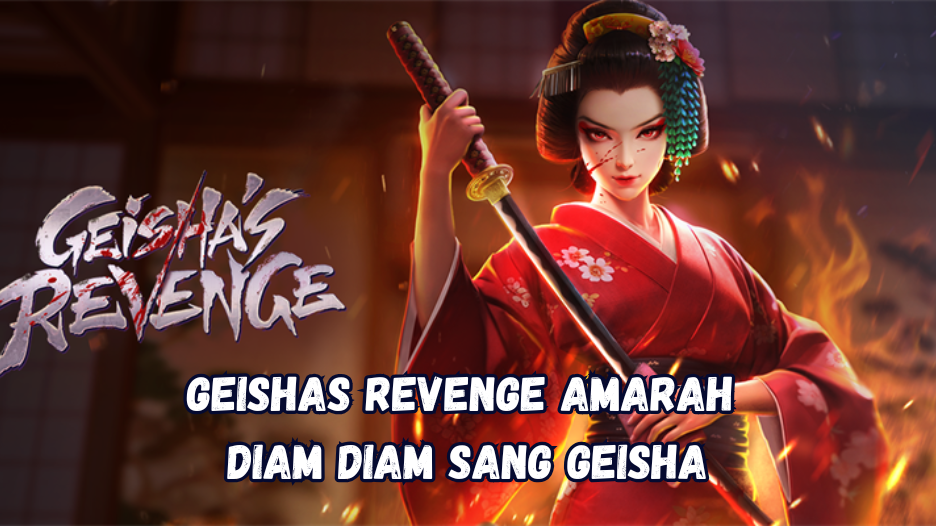 Geishas Revenge Amarah Diam diam Sang Geisha