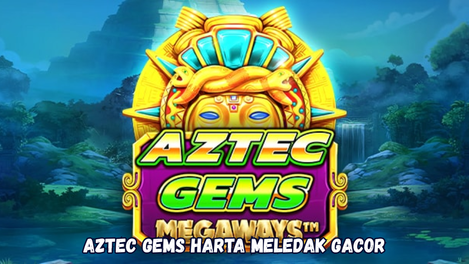 Aztec Gems Harta Meledak Gacor.