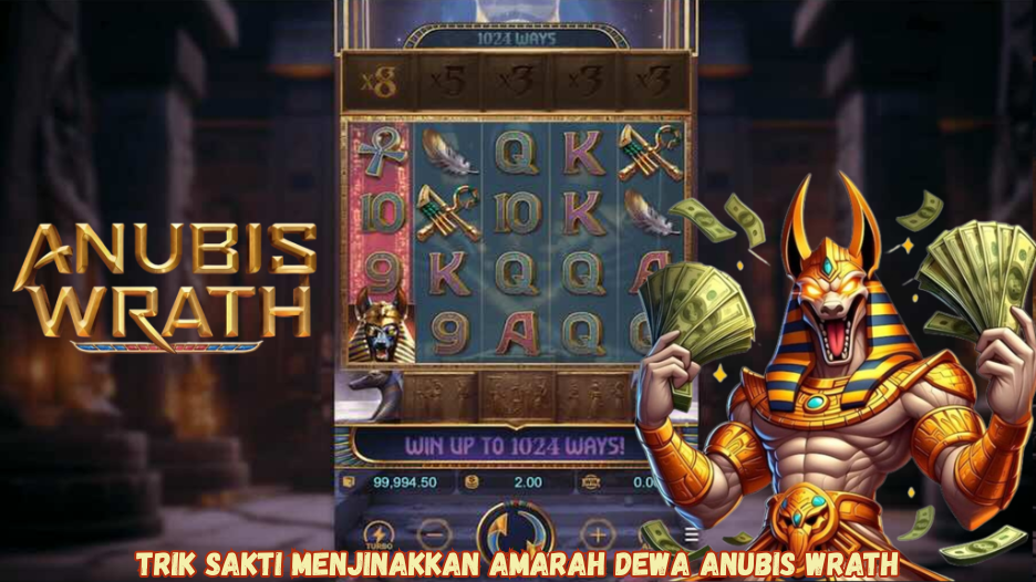 Trik Sakti Menjinakkan Amarah Dewa Anubis Wrath